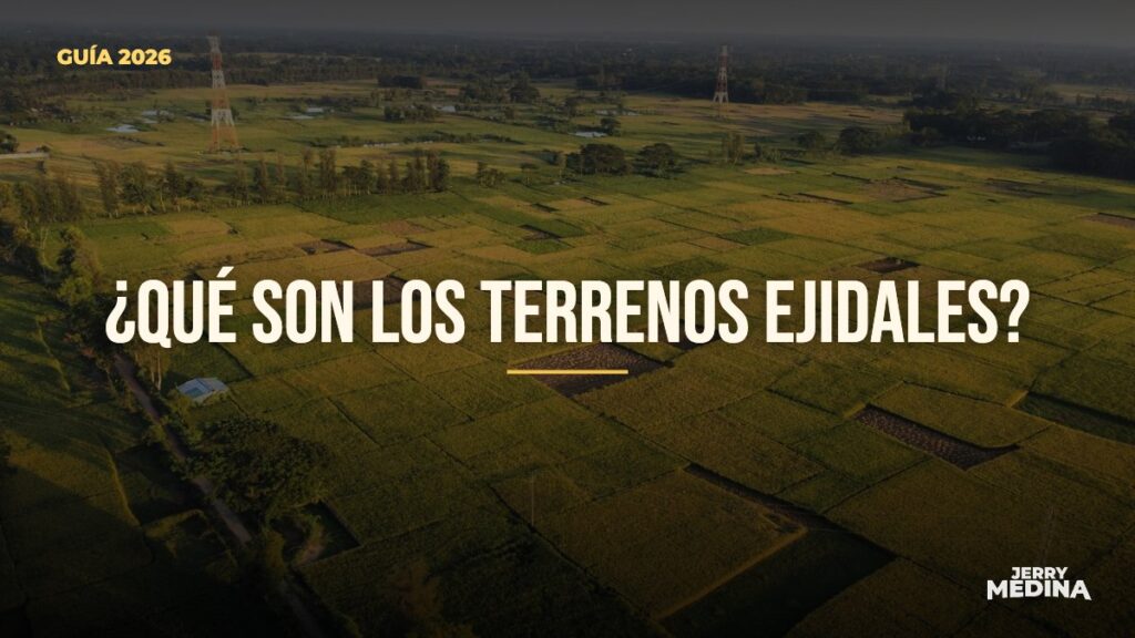 ¿QUÉ SON LOS TERRENOS EJIDALES? — Jerry Medina