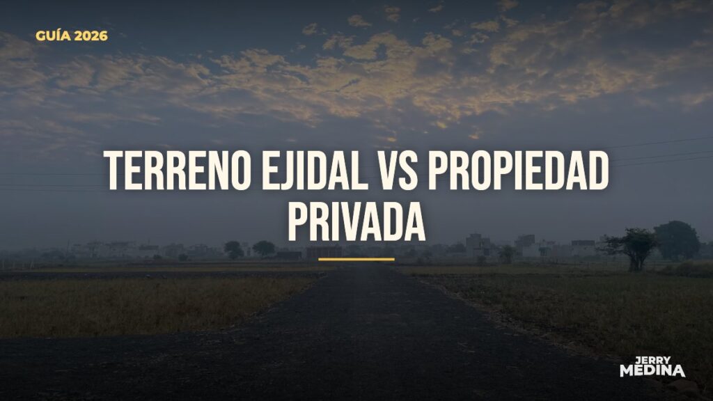 TERRENO EJIDAL VS PROPIEDAD PRIVADA — Jerry Medina