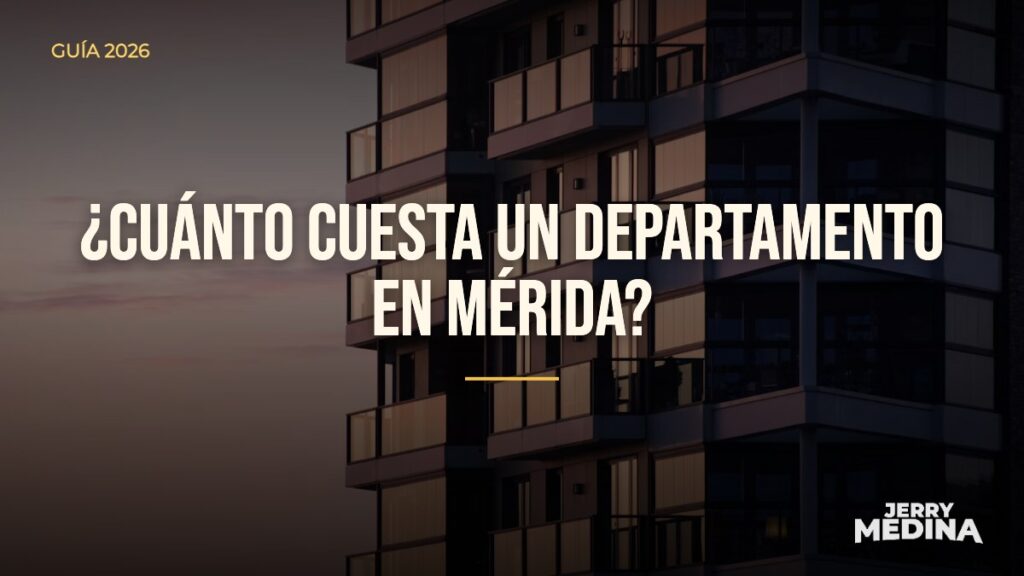 ¿cuánto cuesta un departamento en mérida? — Jerry Medina, asesor inmobiliario certificado en Yucatán
