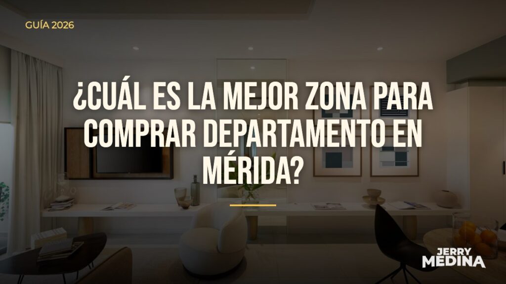 ¿cuál es la mejor zona para comprar departamento en mérida? — Jerry Medina, asesor inmobiliario certificado en Yucatán